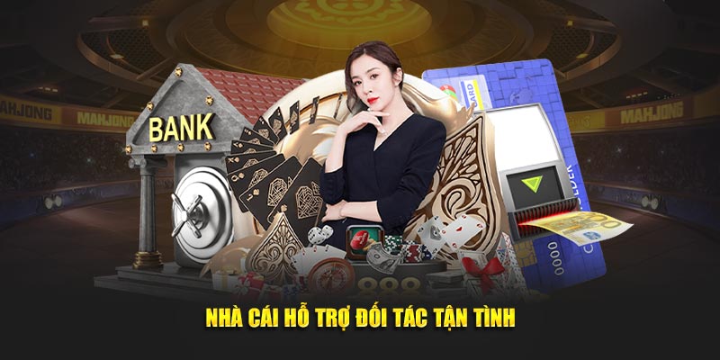 Nhà cái luôn có sự hỗ trợ đối tác tận tình