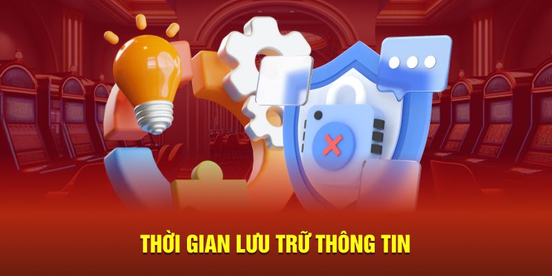 Thời gian lưu trữ thông tin